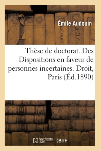 Stock image for Thse pour le doctorat Des dispositions en faveur de personnes incertaines for sale by PBShop.store US