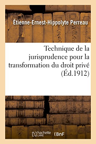 Stock image for Technique de la jurisprudence pour la transformation du droit priv for sale by PBShop.store US