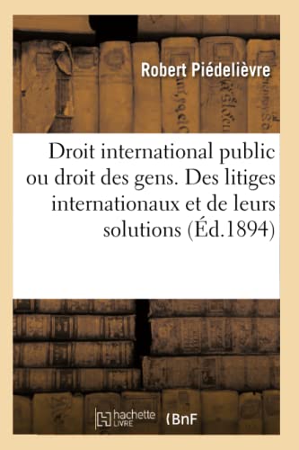 Stock image for Prcis de Droit International Public Ou Droit Des Gens (French Edition) for sale by Lucky's Textbooks