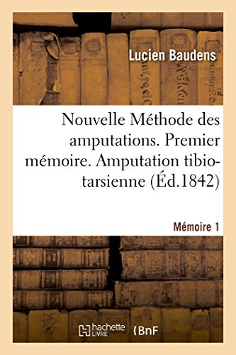 Stock image for Nouvelle Mthode Des Amputations. Amputation Tibio-Tarsienne (French Edition) for sale by Lucky's Textbooks