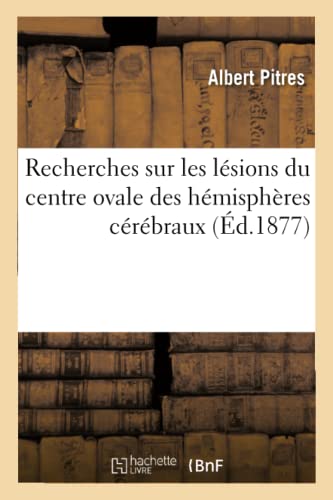 Stock image for Recherches Sur Les Lsions Du Centre Ovale Des Hmisphres Crbraux (French Edition) for sale by Lucky's Textbooks