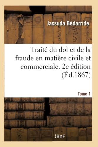 Imagen de archivo de Trait Du Dol Et de la Fraude En Matire Civile Et Commerciale. 2e dition (French Edition) a la venta por Lucky's Textbooks