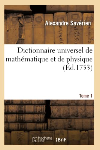 Beispielbild fr Dictionnaire Universel de Mathmatique Et de Physique. Tome 1 zum Verkauf von Buchpark