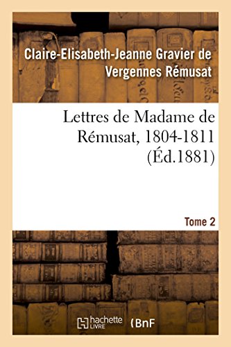 Imagen de archivo de Lettres de Madame de Rmusat, 1804-1811. Tome 2 (Histoire) (French Edition) a la venta por Lucky's Textbooks