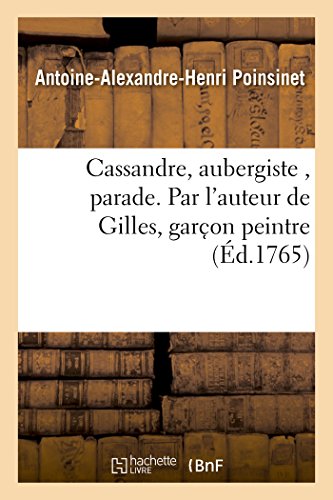 Stock image for Cassandre, Aubergiste, Parade. Par l'Auteur de Gilles, Garc on Peintre (Litterature) (French Edition) for sale by Lucky's Textbooks