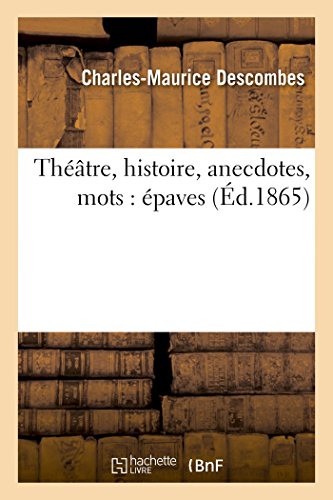 Stock image for Thtre, Histoire, Anecdotes, Mots: paves (Litterature) (French Edition) for sale by Lucky's Textbooks