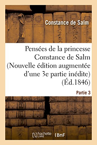 Beispielbild fr Penses de la Princesse Constance de Salm Nouvelle dition Augmente d'Une 3e Partie Indite (Litterature) (French Edition) zum Verkauf von Lucky's Textbooks