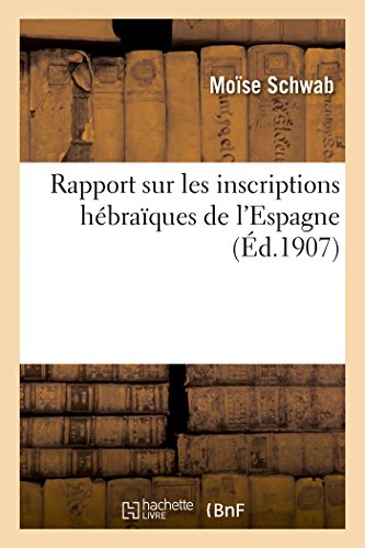 Stock image for Rapport Sur Les Inscriptions Hbraques de l'Espagne (Histoire) (French Edition) for sale by Lucky's Textbooks