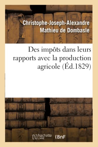 Imagen de archivo de Des impots dans leurs rapports avec la production agricole a la venta por Chiron Media