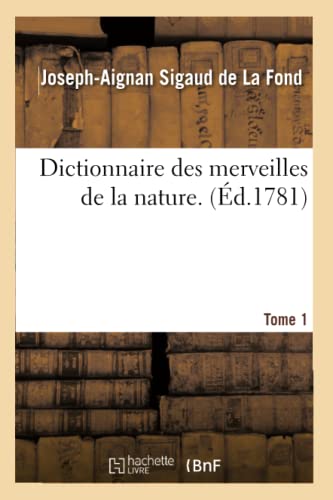 Imagen de archivo de Dictionnaire Des Merveilles de la Nature. Tome 1 (Sciences) (French Edition) a la venta por Lucky's Textbooks