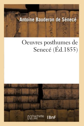 Stock image for Oeuvres Posthumes de Senec (Litterature) (French Edition) for sale by Lucky's Textbooks
