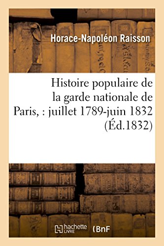 Imagen de archivo de Histoire Populaire de la Garde Nationale de Paris,: Juillet 1789-Juin 1832 (Sciences Sociales) (French Edition) a la venta por Lucky's Textbooks