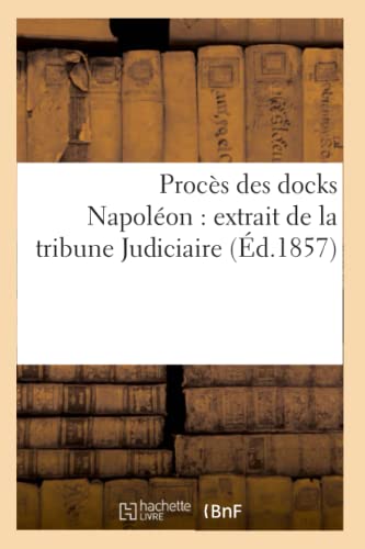 Beispielbild fr Procs des docks Napolon extrait de la tribune Judiciaire Sciences Sociales zum Verkauf von PBShop.store US