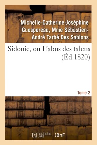 Stock image for Sidonie, Ou l'Abus Des Talens. Tome 2 (Litterature) (French Edition) for sale by Lucky's Textbooks