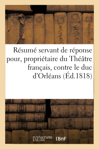 9782014477139: Rsum servant de rponse pour M. Julien, propritaire du Thtre franais: Contre S. A. S. Monseigneur Le Duc d'Orlans (Sciences Sociales)