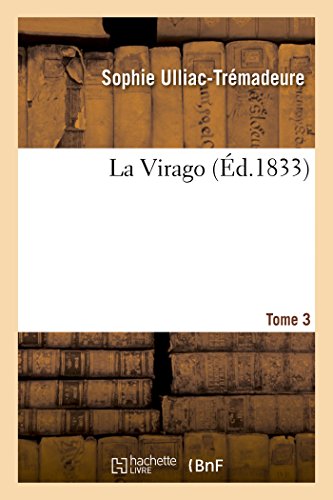 Beispielbild fr La Virago. Tome 3 (Litterature) (French Edition) zum Verkauf von Lucky's Textbooks