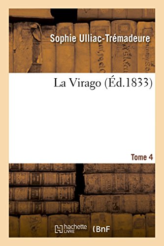 Beispielbild fr La Virago. Tome 4 (Litterature) (French Edition) zum Verkauf von Lucky's Textbooks