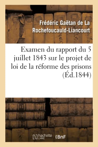 Stock image for Examen Du Rapport Du 5 Juillet 1843 Sur Le Projet de Loi de la Rforme Des Prisons (Sciences Sociales) (French Edition) for sale by Lucky's Textbooks