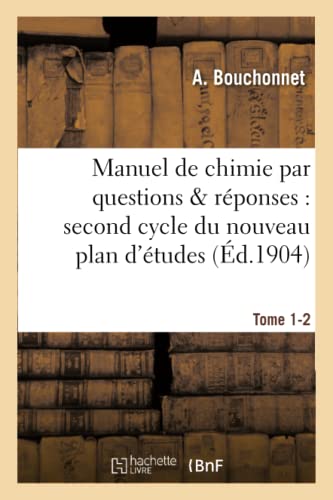 Stock image for Manuel de Chimie Par Questions & Rponses: Second Cycle Du Nouveau Plan d'tudes, Tome 1-2: Baccalaurat (Sciences) (French Edition) for sale by Lucky's Textbooks