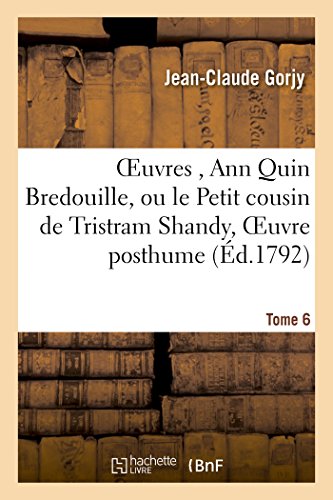 Imagen de archivo de OEuvres, Ann Quin Bredouille, ou le Petit cousin de Tristram Shandy, oeuvre posthume de Tome 6 Litterature a la venta por PBShop.store US