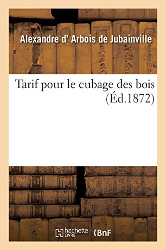 Imagen de archivo de Tarif Pour Le Cubage Des Bois (Savoirs Et Traditions) (French Edition) a la venta por Book Deals