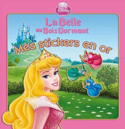 Beispielbild fr La Belle au Bois Dormant, MES STICKERS EN OR zum Verkauf von medimops