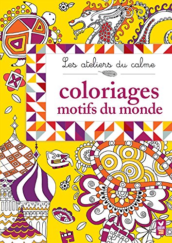 Beispielbild fr Les ateliers du calme - Coloriages motifs du monde zum Verkauf von Ammareal