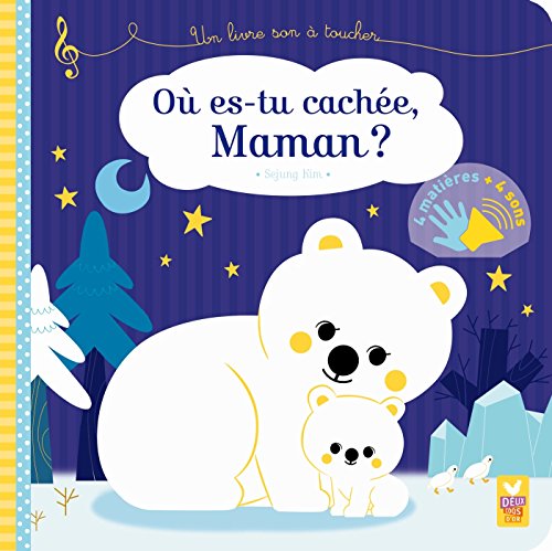 Stock image for LIVRE SON  TOUCHER : O ES-TU CACHE, MAMAN ? for sale by medimops