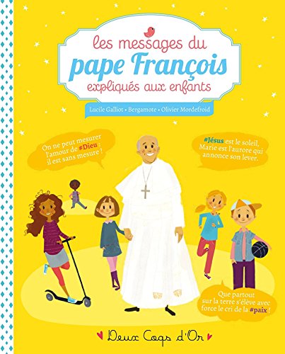 Imagen de archivo de Les messages du pape Franois expliqus aux enfants a la venta por Ammareal