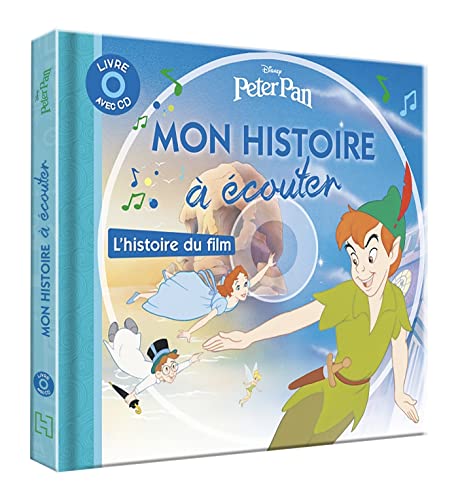 Mon histoire à écouter : Peter Pan : l'histoire du film - Disney