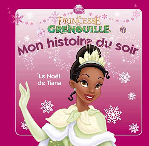 Stock image for La Princesse Et La Grenouille : Le Nol De Tiana for sale by RECYCLIVRE