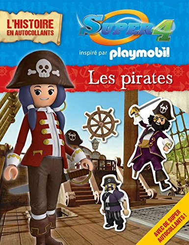 Stock image for Super 4 : Inspir Par Playmobil : Les Pirates, L'histoire En Autocollants for sale by RECYCLIVRE