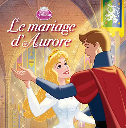 Beispielbild fr Le mariage d'Aurore : La Belle au Bois dormant zum Verkauf von medimops