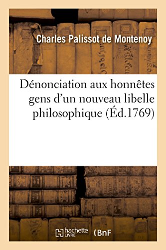 Imagen de archivo de Dnonciation aux honntes gens d'un nouveau libelle philosophique contre M Palissot Litterature a la venta por PBShop.store US