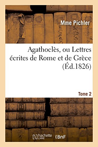 Imagen de archivo de Agathocls, ou Lettres crites de Rome et de Grce T02 Histoire a la venta por PBShop.store US