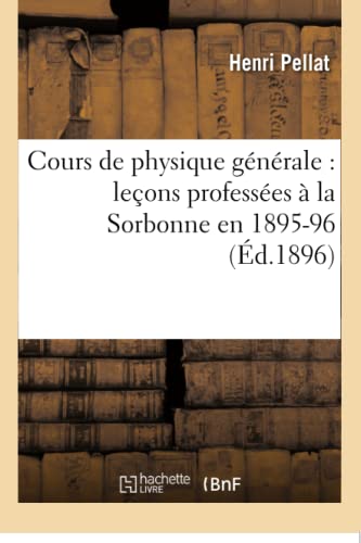 9782016119068: Cours de physique gnrale : leons professes  la Sorbonne en 1895-96 (Sciences)