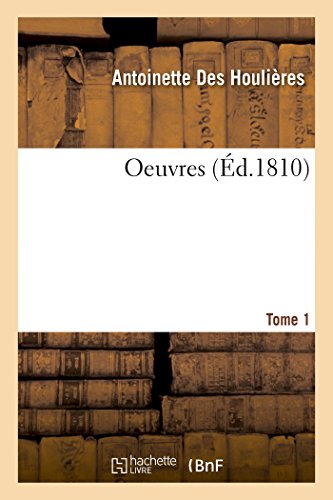 Stock image for Oeuvres de Madame Et de Mademoiselle Deshoulires T01 (Litterature) (French Edition) for sale by Lucky's Textbooks