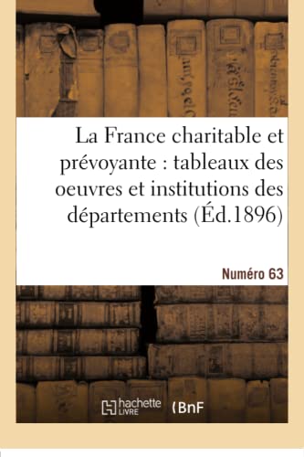 Beispielbild fr La France charitable et prvoyante tableaux des oeuvres et institutions des dpartements Nr 63 Histoire zum Verkauf von PBShop.store US