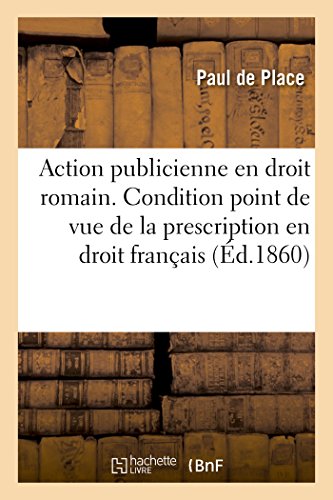 Stock image for Action publicienne en droit romain Des Conditions point de vue de la prescription en droit franais Sciences Sociales for sale by PBShop.store US