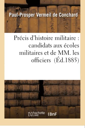9782016133156: Prcis d'histoire militaire :  l'usage des candidats aux coles militaires et de MM. les officiers (Sciences Sociales)