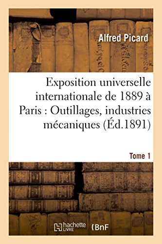 9782016136997: Exposition Universelle Internationale de 1889  Paris: Outillages, Industries Mcaniques (Sciences Sociales) (French Edition)