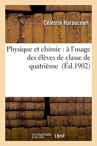 Stock image for Physique et chimie:  l'usage des lves de classe de quatrime (Sciences) (French Edition) for sale by Lucky's Textbooks