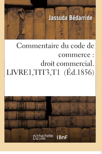 Imagen de archivo de Commentaire du code de commerce droit commercial LIVRE1,TIT3,T1 Sciences Sociales a la venta por PBShop.store US