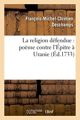 Stock image for La Religion Dfendue: Pome Contre l'pitre  Uranie (Histoire) (French Edition) for sale by Lucky's Textbooks