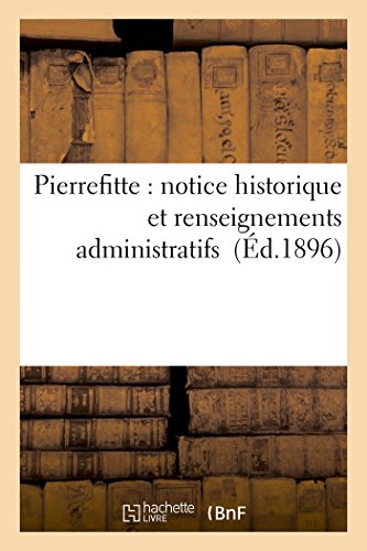 9782016143339: Pierrefitte: notice historique et renseignements administratifs (Histoire)