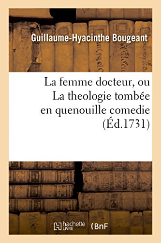 Beispielbild fr La Femme Docteur, Ou La Theologie Tombe En Quenouille Comedie (Litterature) (French Edition) zum Verkauf von Lucky's Textbooks