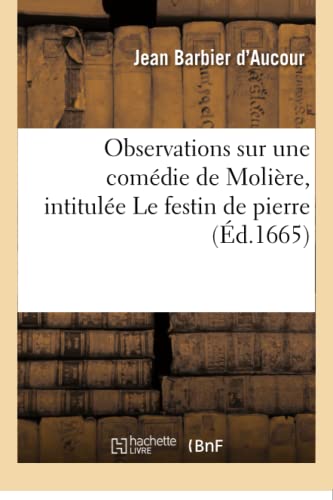 Beispielbild fr Observations sur une comdie de Molire, intitule Le festin de pierre Litterature zum Verkauf von PBShop.store US