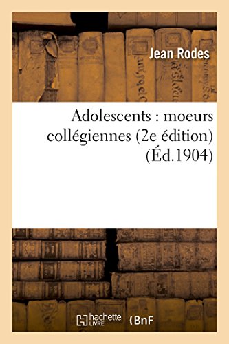 Imagen de archivo de Adolescents: Moeurs Collgiennes 2e dition (Litterature) (French Edition) a la venta por Lucky's Textbooks