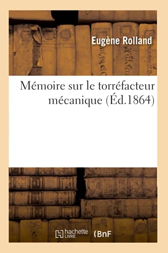 Beispielbild fr Mmoire Sur Le Torrfacteur Mcanique (Savoirs Et Traditions) (French Edition) zum Verkauf von Lucky's Textbooks