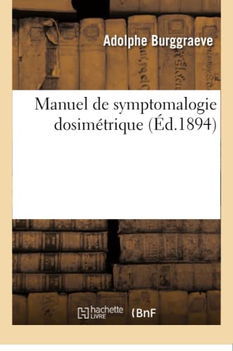 Imagen de archivo de Manuel de Symptomalogie Dosimtrique (Sciences) (French Edition) a la venta por Lucky's Textbooks